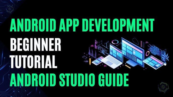 Complete Beginner Guide to Android Apps